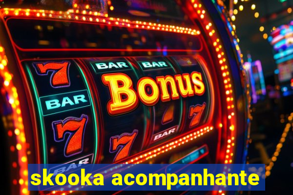skooka acompanhante